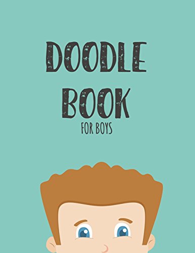 Doodle Book For Boys: Unlined Blank Journal For Doodling Drawing Sketching & Writing