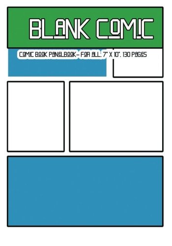 Blank Comic: Comic Book Panelbook - for all . 7 X 10. 130 Pages. blank. good quality. Multi Panels Comic Book Paper Template .comic sheet for drawin