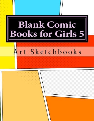 Blank Comic Books for Girls 5: Panoramic Comic Panels. 8.5"x11". 100 Pages (Activity Drawing & Coloring Books)