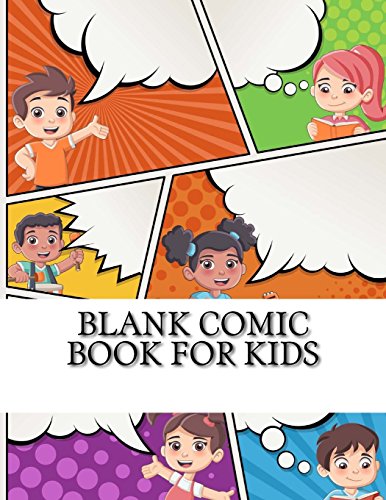 Blank Comic Book For kids: (Activity Drawing & Coloring Books) (Art Sketchbooks) (Volume 1)