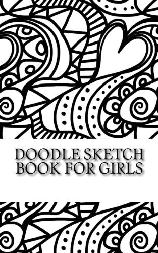 Doodle Sketch Book for Girls: A 5 x 8 Unlined Sketchbook (journal. diary. notebooks)