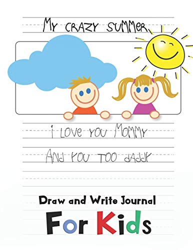My Crazy Summer Journal for Kids: A Writing Practice Journal with Drawing Space (Educational Summer Workbook for Kids. K-3)