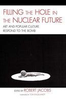 Filling the Hole in the Nuclear Future: Art and Popular Culture Respond to the Bomb (AsiaWorld)