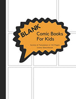 Blank Comic Books For Kids: Draw Your Own Comics. Comic Notebook For Artists. Students. Teens. Kids Or Adults. 3-9 Panels Layout