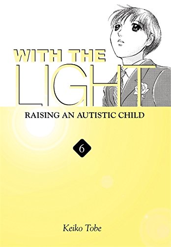 With the Light: Raising an Autistic Child. Vol. 6