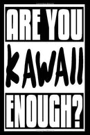 Are You Kawaii Enough?: 6x9 College Ruled Line Paper 150 Pages