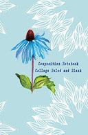 Composition Notebook College Ruled and Blank: Blue Flower Cover Dual Design Alternating Half College Ruled Half Blank Creative Sketchbook with Lined