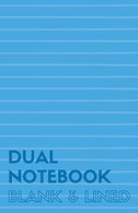 Dual Notebook Blank & Lined: Half Letter Size Notebook with Lined and Blank Pages Alternating. 5.5 x 8.5. 140 Pages (70 Narrow Ruled + 70 Blank)