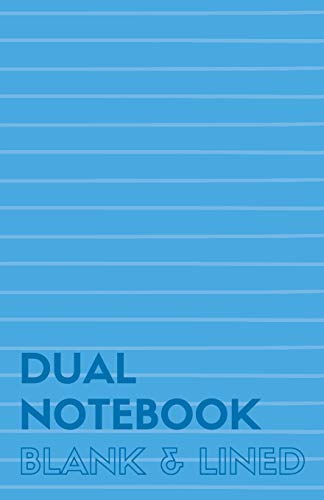 Dual Notebook Blank & Lined: Half Letter Size Notebook with Lined and Blank Pages Alternating. 5.5 x 8.5. 140 Pages (70 Narrow Ruled + 70 Blank)