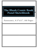 The Blank Comic Book Panel Sketchbook: Panoramic. 8.5"x11". 100 Pages