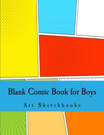 Blank Comic Book for Boys: Mixed Basic. Staggered & Panoramic. 8.5"x11". 128 Pages (Activity Drawing & Coloring Books)