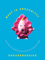 What is Obscenity?: The Story of a Good For Nothing Artist and her Pussy