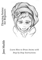 Drawing Anime for Beginners: Learn How to Draw Anime with Step by Step Instructions (Anime Drawing Course) (Volume 1)