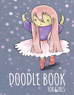Doodle Book For Girls: Unlined Blank Journal For Doodling Drawing Sketching & Writing