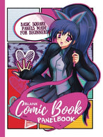 Blank Comic Book Panelbook: Perfectly Unique Way to Create Your Own Comics & Manga- 5 Special Pages for Story & Character Development- Easy