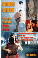 Brass Cheek--the Sex Films of Tinto Brass: Borowczyk. Jancso. Last Tango in Paris. Italian Erotic Comics (Naked Pulp)