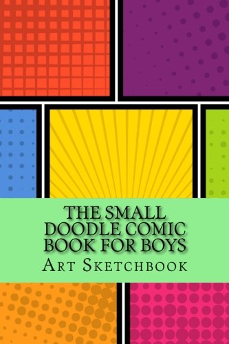 The Small Doodle Comic Book for Boys: Basic. 6" x 9". 100 Pages (Activity Drawing & Coloring Books)