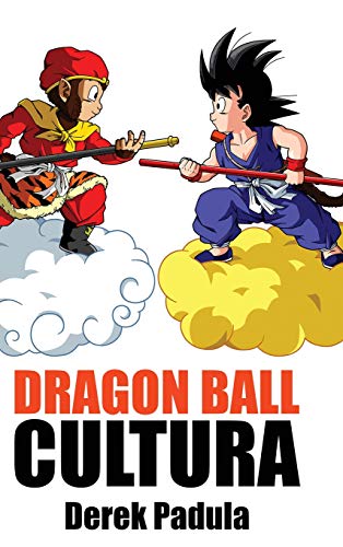 Dragon Ball Cultura Volumen 1: Origen (Spanish Edition)