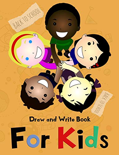 Draw and Write Book For Kids: Writing Practice Journal with Drawing Space. a Perfect Back to School Sketchbook. or Use in Gift Baskets For Kids. Gra