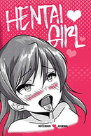 Hentai Girl: Notebook Journal: 100 Pages  6 X 9 Dot Grid with Lewd Echhi girls inside (Journal. Diary. Planner) (Japanese Manga Art Notebook)