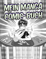 Mein Manga Comic-Buch: Leeres Comic Manga Storyboard Raster Zum Selberzeichnen - 21.59 x 27.94 cm ca. A4 Kreatives Malbuch 100 Seiten (German Editio