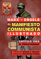 El Manifiesto Comunista (Ilustrado) - Capítulo Tres: El Proletariado (Spanish Edition)