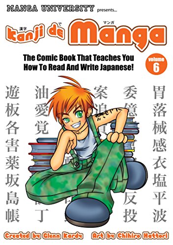Kanji De Manga Volume 6: The Comic Book That Teaches You How To Read And Write Japanese! (v. 6)