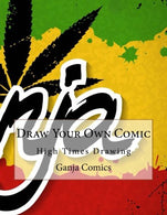 Draw Your Own Comic: High Times Drawing (8.5 x 11 Ganja Blank Comic Book) (Volume 4)