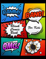 Blank Comic Book for Kids: Create and Draw Your Own Comics Book Strip with Variety of Templates