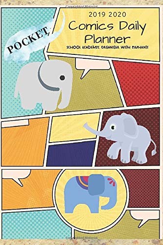 Pocket 2019 2020 Comics Daily Planner School Academic Organizer With Elephants: Small Mini Manga Drawing Book For Student; Creative Comic Sketchbook