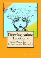 Drawing Anime Emotions: From Zero Step to Professional Drawing (Anime Drawing by Li Shen) (Volume 2)