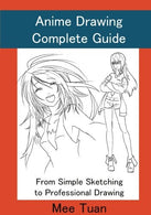 Anime Drawing Complete Guide: From Simple Sketching to Professional Drawing (Anime and Manga Drawing Lessons) (Volume 1)