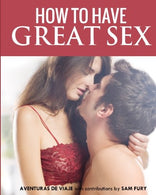 How To Have Great Sex: A Complete Guide on Making Love (Intimacy Series)