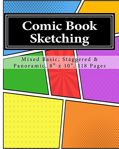Comic Book Sketching: Mixed Basic. Staggered & Panoramic. 8" x 10". 118 Pages (Sketchbook)