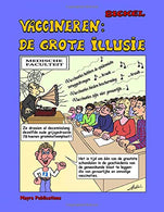 Vaccineren: De grote illusie (Dutch Edition)