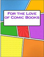 For the Love of Comic Books (diary. journal. notebook)