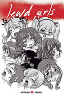 Lewd Girls: Notebook Journal: 100 Pages  6 X 9 Dot Grid with Hentai faces girls inside (Journal. Diary. Planner) (Japanese Manga Art Notebook)