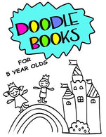 Doodle Books For 5 Year Olds: Blank Doodle Draw Sketch Books