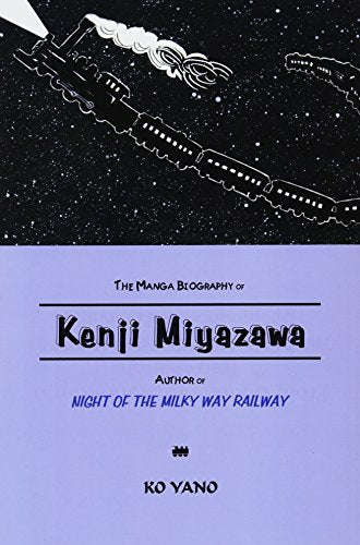 The Manga Biography of Kenji Miyazawa. Author of "Night of the Milky Way Railway"