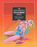 The Gentleman's Colouring Book Vol 03: 24 beautifully crafted illustrations to colour for all appreciators of the feminine form (The Gentleman's Col