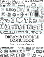 Dream & Doodle Comic Book (8.5 x 11 Activity Drawing. Coloring & Cartooning Books) (Volume 1)