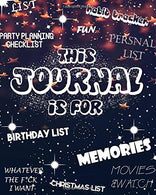 This journal is for all: (memories _movies &watch _personal list _to do list _what ever the f*ck you want )